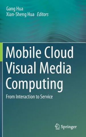 Kniha Mobile Cloud Visual Media Computing Gang Hua