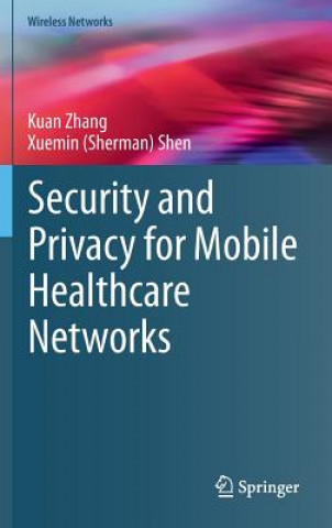 Книга Security and Privacy for Mobile Healthcare Networks Kuan Zhang