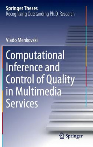 Kniha Computational Inference and Control of Quality in Multimedia Services Vlado Menkovski