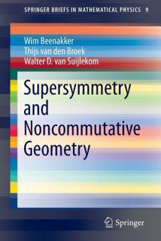 Könyv Supersymmetry and Noncommutative Geometry Wim Beenakker