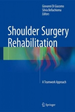 Kniha Shoulder Surgery Rehabilitation Giovanni Di Giacomo