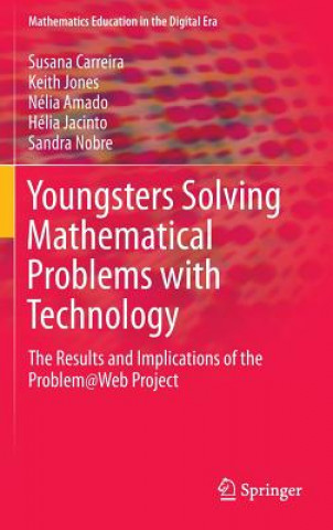 Kniha Youngsters Solving Mathematical Problems with Technology Susana Carreira