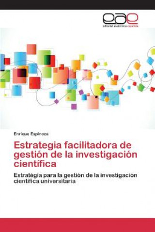 Libro Estrategia facilitadora de gestion de la investigacion cientifica Espinoza Enrique