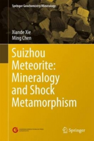 Книга Suizhou Meteorite: Mineralogy and Shock Metamorphism Xiande Xie