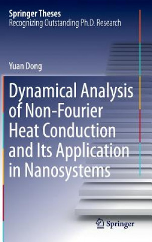 Kniha Dynamical Analysis of Non-Fourier Heat Conduction and Its Application in Nanosystems Yuan Dong