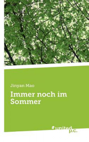 Kniha Immer noch im Sommer Jinyan Mao