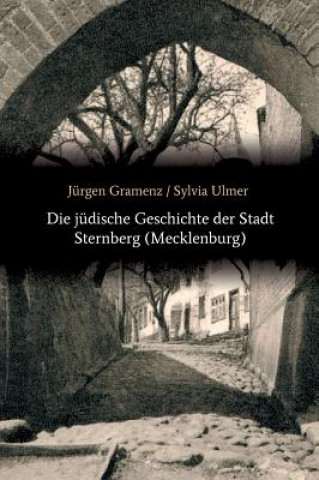 Książka judische Geschichte der Stadt Sternberg (Mecklenburg) Jurgen Gramenz