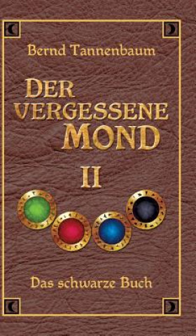 Carte Der vergessene Mond Bd II Bernd Tannenbaum