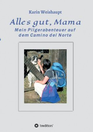 Kniha Alles gut, Mama Karin Weishaupt