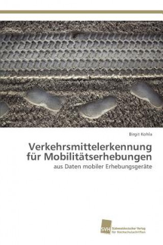 Kniha Verkehrsmittelerkennung fur Mobilitatserhebungen Kohla Birgit