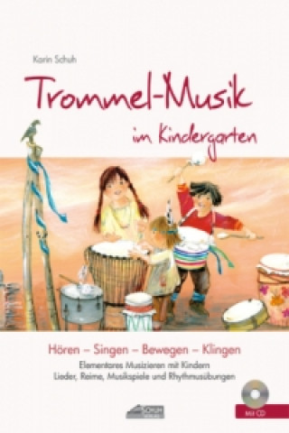 Книга Trommel-Musik im Kindergarten (inkl. Lieder-CD), m. 1 Audio-CD Karin Schuh