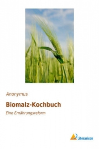 Könyv Biomalz-Kochbuch Anonymus