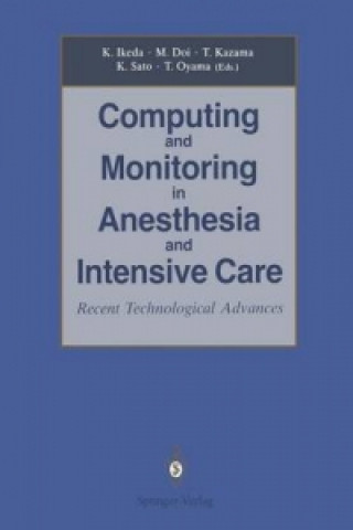 Könyv Computing and Monitoring in Anesthesia and Intensive Care Matsuyuki Doi