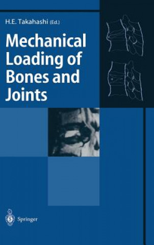 Könyv Mechanical Loading of Bones and Joints Hideaki E. Takahashi