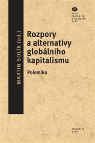 Könyv Rozpory a alternativy globálního kapitalismu Martin Solík