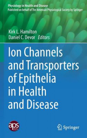 Livre Ion Channels and Transporters of Epithelia in Health and Disease Kirk L Hamilton