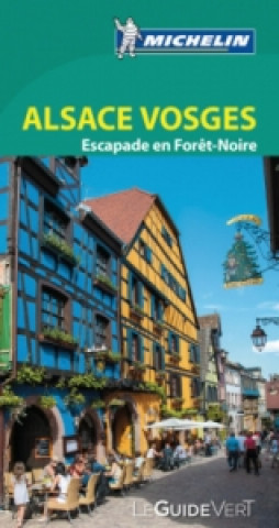 Kniha Michelin Le Guide Vert Alsace Vosges 