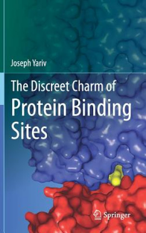 Könyv Discreet Charm of Protein Binding Sites Joseph Yariv