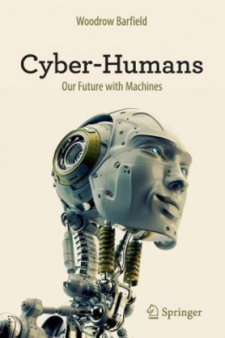 Kniha Cyber-Humans Woodrow Barfield