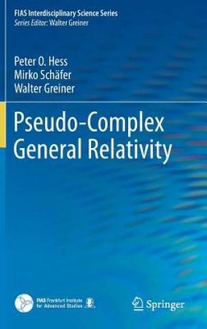 Könyv Pseudo-Complex General Relativity Peter O. Hess