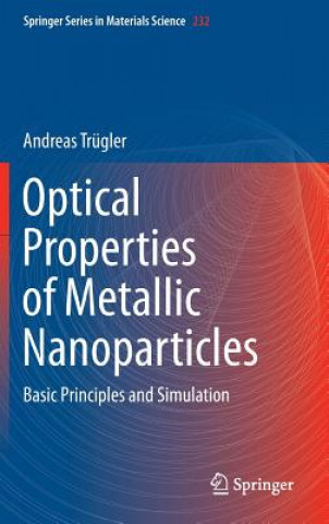 Kniha Optical Properties of Metallic Nanoparticles Andreas Trügler