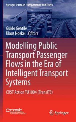 Könyv Modelling Public Transport Passenger Flows in the Era of Intelligent Transport Systems Guido Gentile