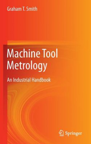 Książka Machine Tool Metrology Graham T. Smith