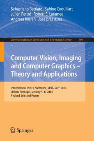Könyv Computer Vision, Imaging and Computer Graphics - Theory and Applications Sebastiano Battiato