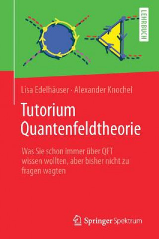 Könyv Tutorium Quantenfeldtheorie Lisa Edelhäuser
