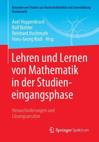 Könyv Lehren Und Lernen Von Mathematik in Der Studieneingangsphase Axel Hoppenbrock