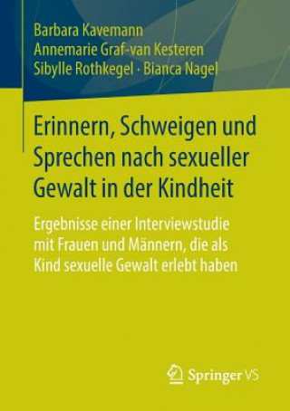 Kniha Erinnern, Schweigen Und Sprechen Nach Sexueller Gewalt in Der Kindheit Barbara Kavemann