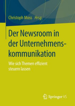 Carte Der Newsroom in Der Unternehmenskommunikation Christoph Moss