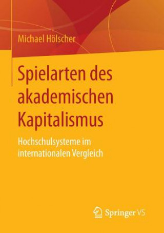 Книга Spielarten Des Akademischen Kapitalismus Michael Hoelscher