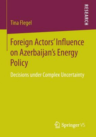 Kniha Foreign Actors' Influence on Azerbaijan's Energy Policy Tina Flegel