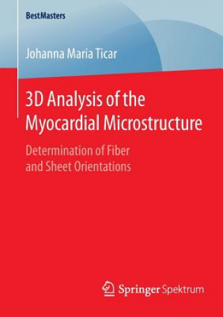 Książka 3D Analysis of the Myocardial Microstructure Johanna Maria Ticar