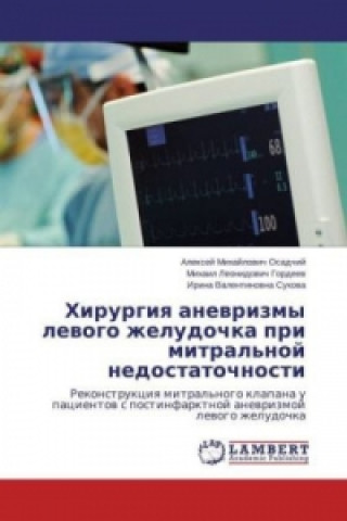 Книга Hirurgiya anevrizmy levogo zheludochka pri mitral'noj nedostatochnosti Alexej Mihajlovich Osadchij