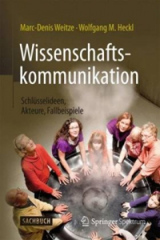 Buch Wissenschaftskommunikation - Schlusselideen, Akteure, Fallbeispiele Marc-Denis Weitze