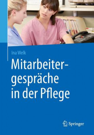 Książka Mitarbeitergesprache in Der Pflege Ina Welk