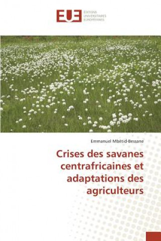 Knjiga Crises des savanes centrafricaines et adaptations des agriculteurs Mbetid-Bessane Emmanuel