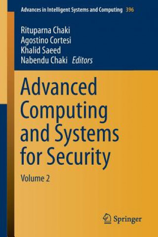 Książka Advanced Computing and Systems for Security Rituparna Chaki