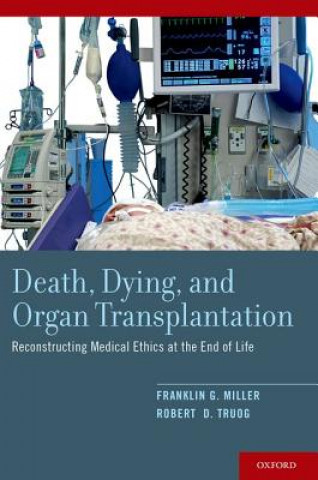 Könyv Death, Dying, and Organ Transplantation Franklin G. Miller