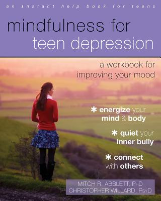 Knjiga Mindfulness for Teen Depression Mitch R. Abblett