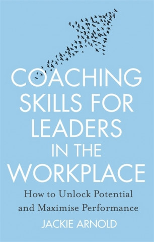 Książka Coaching Skills for Leaders in the Workplace, Revised Edition Jackie Arnold