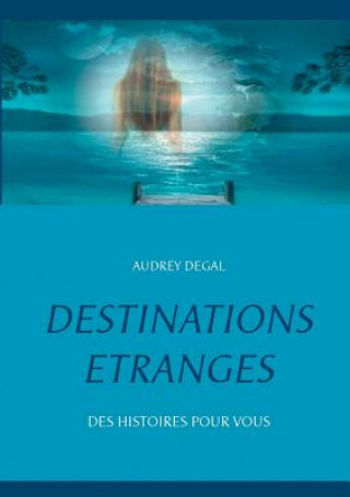 Carte Destinations etranges Audrey Degal