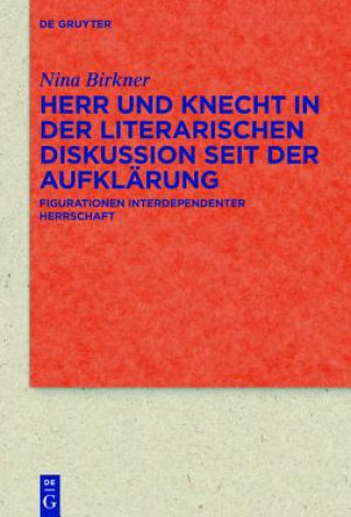 Carte Herr Und Knecht in Der Literarischen Diskussion Seit Der Aufklarung Nina Birkner