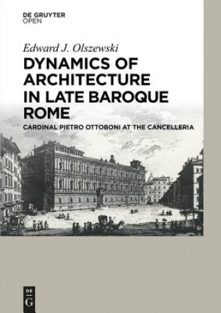 Kniha Dynamics of Architecture in Late Baroque Rome Edward J. Olszewski