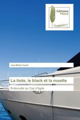 Könyv tiote, le black et la muette Cauet Jean-Marie