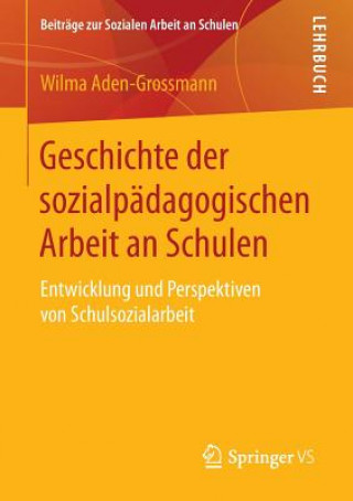 Carte Geschichte Der Sozialpadagogischen Arbeit an Schulen Wilma Aden-Grossmann