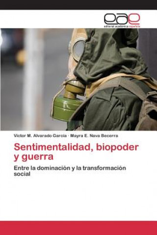 Βιβλίο Sentimentalidad, biopoder y guerra Alvarado Garcia Victor M