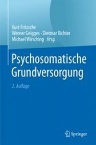 Kniha Psychosomatische Grundversorgung Kurt Fritzsche